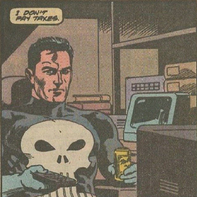 Punisher doesn't pay taxes.